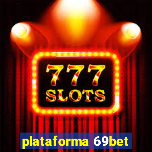 plataforma 69bet